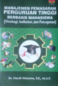 Image of Manajemen Pemasaran Perguruan Tinggi Berbasis Mahasiswa
